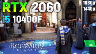 Hogwarts Legacy: RTX 2060 + i5 10400F | 1440p | 1080p
