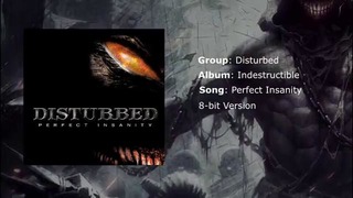 Disturbed – Perfect Insanity (8-bit) with voice