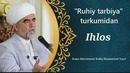 38. Ihlos (Ruhiy tarbiya)