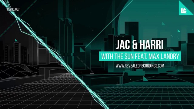 Jac & Harri feat. Max Landry – With The Sun