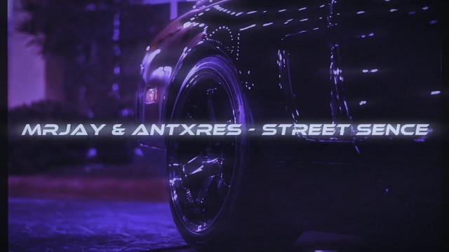 MRJay & ANTXRES – Street Sence (Wave Phonk)