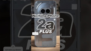 ЭТО УЛУЧШЕНЫЙ NOTHING PHONE 2A PLUS #NothingPhone2aPlus #NothingPhone #обзор #thebox #зебокс