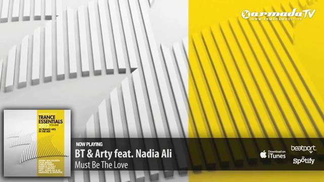 Arty, Nadia Ali & BT – Must Be The Love (Radio Edit)