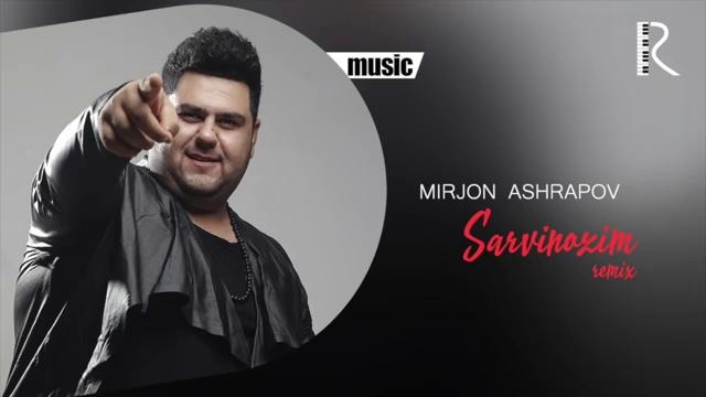 Mirjon Ashrapov – Sarvinozim (Tennor Remix)