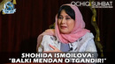 Шоҳида Исмоилова: «Балки мендан ўтгандир!» | Shohida Ismoilova: «Balki mendan o’tgandir!»