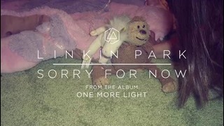 Sorry For Now (Official Audio) – Linkin Park