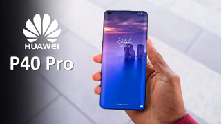 Huawei P40 Pro – ПРЕВЗОЙДЁТ Samsung Galaxy S20 Ultra