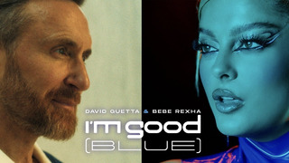 David Guetta & Bebe Rexha – I’m Good (Blue) [Official Music Video]