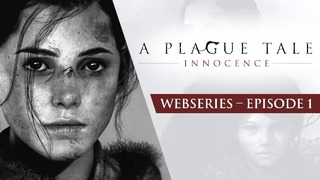 A Plague Tale Webseries Ep1 – Roots of Innocence
