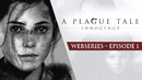 A Plague Tale Webseries Ep1 – Roots of Innocence