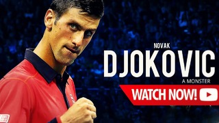 Novak Djokovic – A monster
