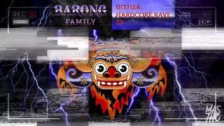 Dither – Hardcore Rave EP [MIX] [BARONG FAMILY] [MasTho]