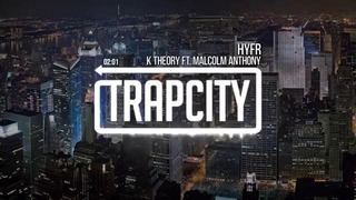 K Theory – HYFR (ft. Malcom Anthony)