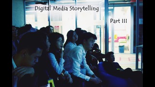 Digital media storytelling work. Part III. Final