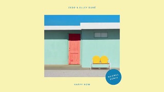 Zedd, Elley Duhé – Happy Now (MXXWLL Remix)