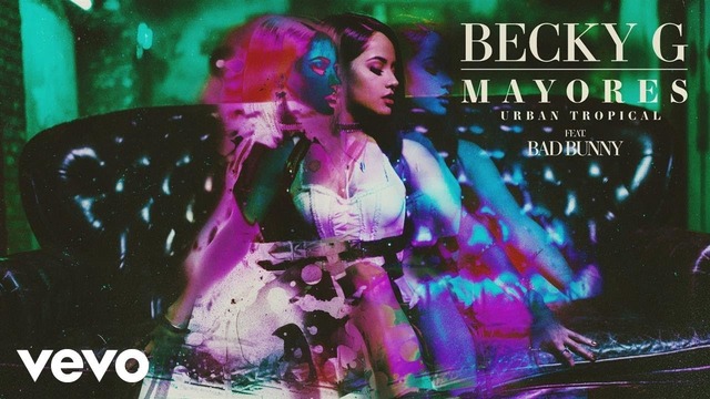 Becky G Feat. Bad Bunny – Mayores (Urban Tropical) (Official Audio 2017!)