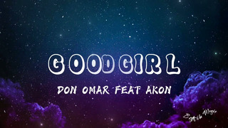 Don Omar x Akon – Good Girl (Lyrics Video)