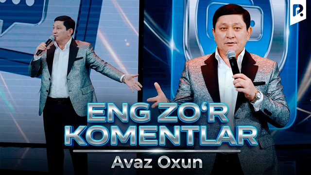 Avaz Oxun – Eng zo‘r komentlar