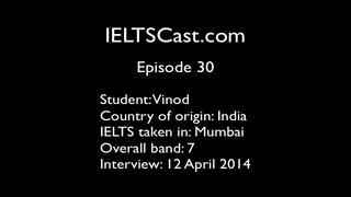 IELTSCast Episode 30 – Vinod – Band 7