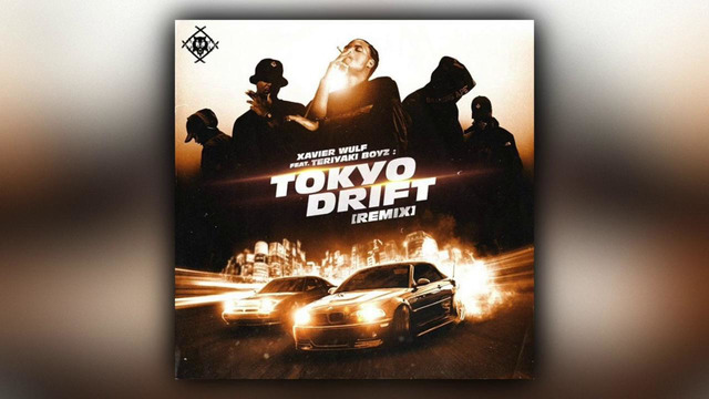 Xavier Wulf x Teriyaki Boyz – Tokyo Drift (Remix)