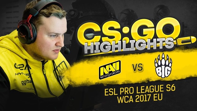 Na`Vi CS GO. CSGO Highlights- NAVI vs BiG @ ESL Pro League S6, WCA 2017 EU