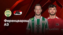 (+18) Ференцварош — АЗ | Лига Европы 2024/25 | 8-й тур | Обзор матча