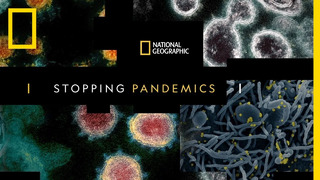Stopping Pandemics, An Exclusive National Geographic Event w/ Dr. Fauci & Other Experts