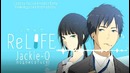 ReLIFE / OP | Повторная жизнь опенинг (Jackie-O Russian Full-Version)