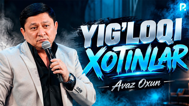 Avaz Oxun – Yig’loqi xotinlar