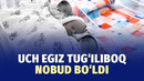 Chirchiqda uch egizakning o‘limi: Chaqaloqlarni asrab qolish mumkinmidi