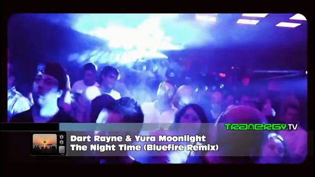 Dart Rayne & Yura Moonlight – The Night Time (Bluefire Remix)