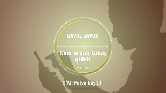 110. Savol-javob: Sms orqali taloq qilish