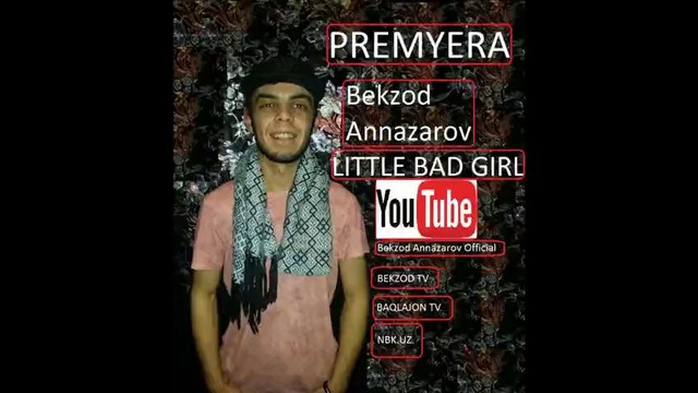 Bekzod Annazarov – Little Bad Girl (PREMYERA MUSIC) 2017
