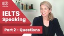 IELTS Speaking Part 2 – Questions #E2Tasks with Jay & Alex