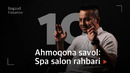 Spa salonning rahbari fohishalar, kriminal va insofsiz massajistlkalar haqida | 10 ahmoqona savol