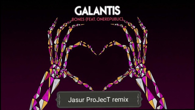 Galantis – Bones ( Feat. OneRepublic) ( Jasur ProJecT Remix )