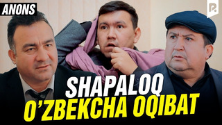 Shapaloq – O’zbekcha oqibat (anons)
