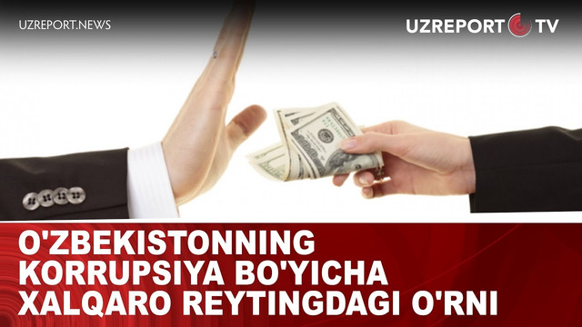 O’zbekistonning korrupsiya bo’yicha xalqaro reytingdagi o’rni