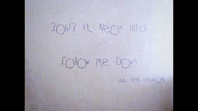 Yana Kryukova presents: 3Oh! 3 ft. Neon Hitch – Follow Me Down