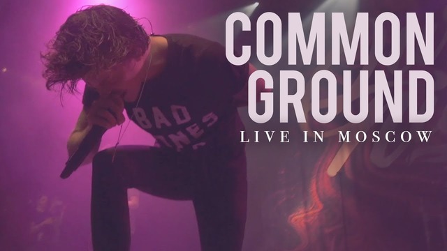 Our Last Night – Common Ground (LIVE IN MOSCOW 2018!)