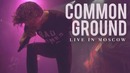 Our Last Night – Common Ground (LIVE IN MOSCOW 2018!)