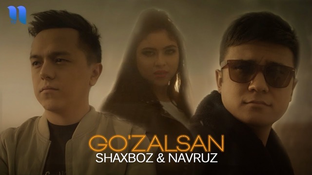 Shaxboz & Navruz – Go’zalsan (Official Video 2019!)