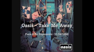 Oasis – Take Me Away