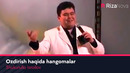 Shukurullo Isroilov – Ozdirish haqida hangomalar | Шукурулло Исроилов – Оздириш хакида хангомалар