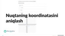 Nuqtaning koordinatasini aniqlash | Koordinatalar sistemasi