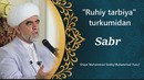 47. Sabr. (Ruhiy tarbiya)