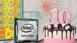 Intel Sandy Bridge 10 лет. Что старый i7 может сейчас