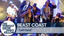 Beast Coast – Left Hand (Live on The Tonight Show)