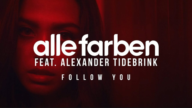 Alle Farben – Follow You feat. Alexander Tidebrink (Official Video 2020!)