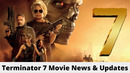 TERMINATOR 7: End Of War – Everything We Know So Far About – Arnold Schwarzenegger News And Updates